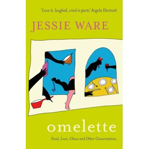 Hodder & Stoughton Omelette : Food, Love, Chaos And Other Conversations