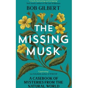 Hodder & Stoughton The Missing Musk : A Casebook Of Mysteries From The Natural World