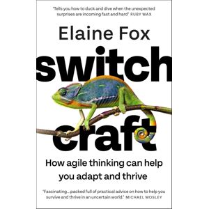 Hodder & Stoughton Switchcraft : The Ultimate Toolkit For Boosting Your Mental Agility And Resilience. 'Fascinating' - Michael Mosley