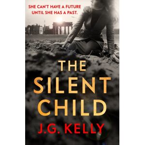 Hodder & Stoughton The Silent Child : The Gripping, Heart-Breaking And Poignant Historical Novel Set During Wwii
