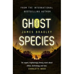 Hodder & Stoughton Ghost Species : The Environmental Thriller Longlisted For The Bsfa Novel Award