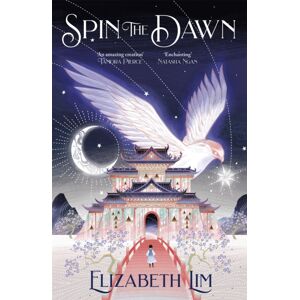 Hodder & Stoughton Spin The Dawn : A Stunning First Instalment In The Sweeping Fantasy Series, The Blood Of Stars