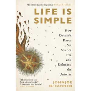 John Murray Press Life Is Simple : How Occam'S Razor Set Science Free And Unlocked The Universe