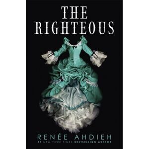 Hodder & Stoughton The Righteous : The Third Instalment In The The Beautiful Series From The York Times selling Author Of The Wrath And The Dawn