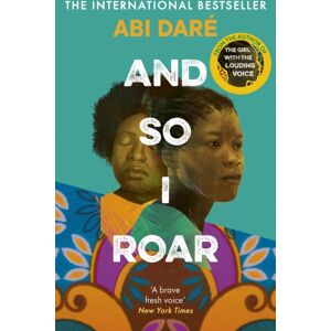 Hodder & Stoughton And So I Roar : The Novel From The Author Of The Word Of Mouth Hit The Girl With The Louding Voice
