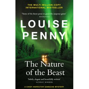 Hodder & Stoughton The Nature Of The Beast : Thrilling And Page-Turning Crime Fiction From The Author Of The selling Inspector Gamache Novels