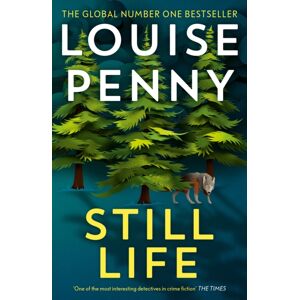 Hodder & Stoughton Still Life : Thrilling And Page-Turning Crime Fiction From The Author Of The selling Inspector Gamache Novels