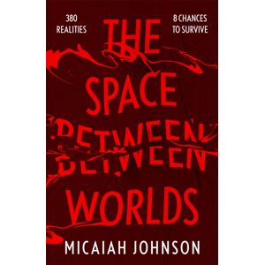 Hodder & Stoughton The Space Between Worlds : The #1 Smash-Hit Sunday Times seller!