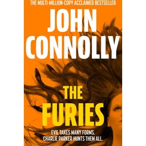 Hodder & Stoughton The Furies : Private Investigator Charlie Parker Looks Evil In The Eye In The Globally selling Series