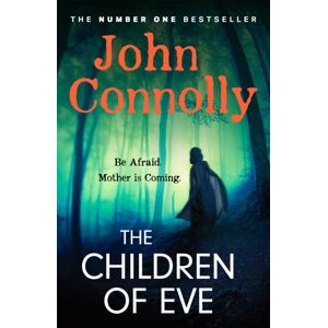 Hodder & Stoughton The Children Of Eve : Gripping, Terrifying And Utterly Absorbing, The Sunday Times selling Charlie Parker Thriller (May 2025)