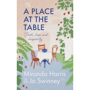 Hodder & Stoughton A Place At The Table : Faith, Hope And Hospitality