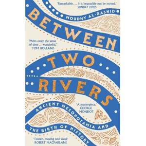 Hodder & Stoughton Between Two Rivers : 'A Wonderful Read' -- Tom Holland