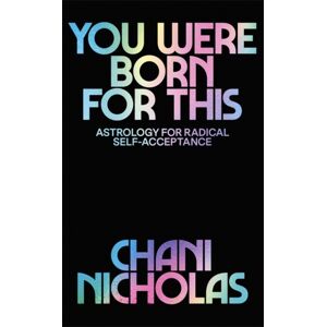 Hodder & Stoughton You Were Born For This : Astrology For Radical Self-Acceptance