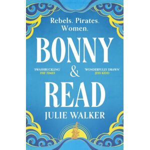 Hodder & Stoughton Bonny & Read : The Beautiful And Page-Turning Feminist Historical Novel For 2023