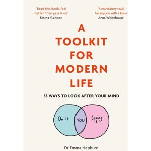 Quercus Publishing A Toolkit For Modern Life : 53 Ways To Look After Your Mind