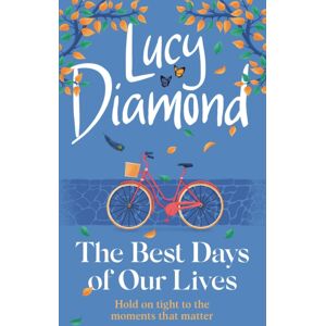 Quercus Publishing The Days Of Our Lives : The Big-Hearted And Uplifting Novel From The Author Of Anything Could Happen
