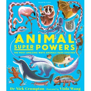 Walker Books Ltd Animal Super Powers: The Most Amazing Ways Animals Have Evolved