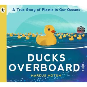 Walker Books Ltd Ducks Overboard!: A True Story Of Plastic In Our Oceans