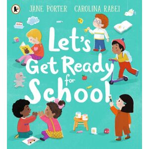 Walker Books Ltd Let’s Get Ready For School