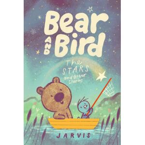 Walker Books Ltd Bear And Bird: The Stars And Other Stories : Book 2 In The Internationally Successful Young Reader Series About Friendship From Jarvis