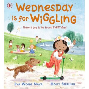 Walker Books Ltd Wednesday Is For Wiggling : An Uplifting Days-Of-The-Week Picture Book That Celebrates The Everyday Joys Of Family Life And Daily Routine, Perfect For Children With Separated Parents Or Multiple Careg