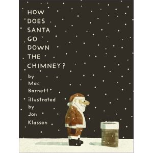 Walker Books Ltd How Does Santa Go Down The Chimney? : A Funny And Magical Christmas Story From Iconic Picture Book Creators Mac Barnett And Jon Klassen