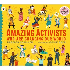 Walker Books Ltd Amazing Activists Who Are Changing Our World : People Power Series