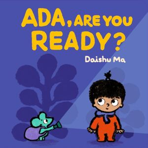 Walker Books Ltd Ada, Are You Ready? : The Perfect Book To Share With Babies And Toddlers, Especially Before A Big Birthday!