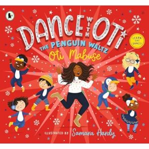 Walker Books Ltd Dance With Oti: The Penguin Waltz : The Perfect Present For The Youngest Of Dancers, From The Star Of Strictly Come Dancing And I'M A Celebrity, Get Me Out Of Here!