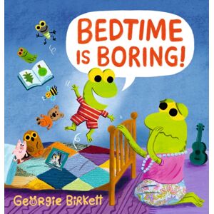 Walker Books Ltd Bedtime Is Boring! : A Cheery Street Story For Kids Who Won'T Go To Sleep, For Ages 3-7