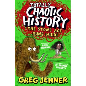 Walker Books Ltd Totally Chaotic History: The Stone Age Runs Wild! : The Host Of The Chart-Topping Podcast You’re Dead To Me Takes On The Stone Age - Fast, Funny, Fact-Packed History Perfect For Kids 8+