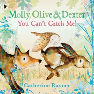 Walker Books Ltd Molly, Olive And Dexter: You Can'T Catch Me!