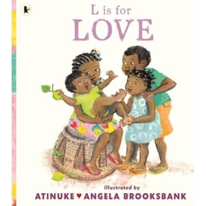 Walker Books Ltd L Is For Love : A First Book Of L Words To Give To Someone You Love, From The Award-Winning Creators Of Baby Goes To Market, Ages 3, 4, 5, 6