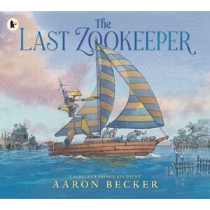 Walker Books Ltd The Last Zookeeper : From The Creator Of The Yoto Carnegie Medal-Winning Picture Book The Tree And The River