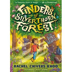 Walker Books Ltd Finders Of Silverthorn Forest: The Lost Treasures : A Cosy And Timeless Chapter Book For Boys And Girls Age 7, 8, 9, 10 About Friendship, Magic And Nature