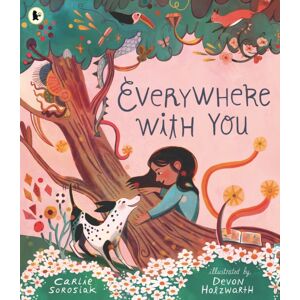 Walker Books Ltd Everywhere With You : A Must-Have Story Of Friendship For All Children Who Love Dogs. From The selling Author Of I, Cosmo