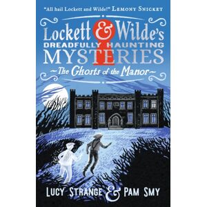 Walker Books Ltd Lockett & Wilde: The Ghosts Of The Manor : Solve The Cosy Crime Puzzle In This Spooky Ghost Detective Mystery For Ages 9, 10, 11, 12; The Clues Are In The Pictures!