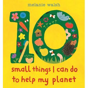 Walker Books Ltd Ten Small Things I Can Do To Help My Planet