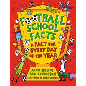 Walker Books Ltd Football School Facts: A Fact For Every Day Of The Year : The Perfect Football Gift For Fans Age 7-11, From The selling Series That’s Packed With Funny, Fascinating Facts About The World Of Soccer