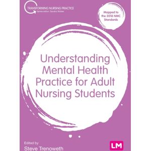 Sage Publications Ltd Understanding Mental Health Practice For Adult Nursing Students