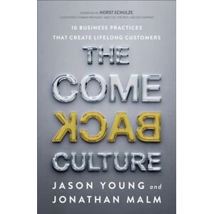Baker Publishing Group The Come Back Culture – 10 Business Practices That Create Lifelong Customers