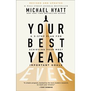Baker Publishing Group Your Year Ever : A 5-Step Plan For Achieving Your Most Important Goals