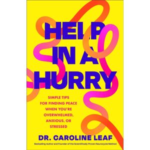 Baker Publishing Group Help In A Hurry : Simple Tips For Finding Peace When You'Re Overwhelmed, Anxious, Or Stressed