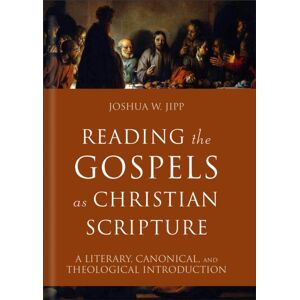 Baker Publishing Group Reading The Gospels As Christian Scripture : A Literary, Canonical, And Theological Introduction