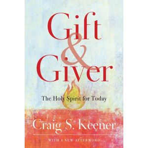 Baker Publishing Group Gift And Giver – The Holy Spirit For Today