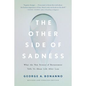 Basic Books The Other Side Of Sadness (Revised) : What The  Science Of Bereavement Tells Us About Life After Loss