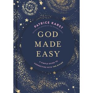 Little, Brown & Company God Made Easy : A Simple Guide To Connecting With The Divine