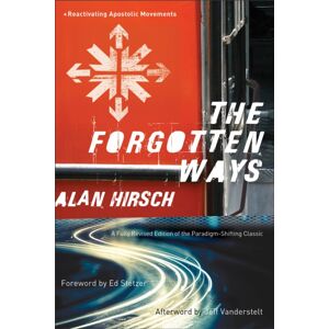 Baker Publishing Group The Forgotten Ways – Reactivating Apostolic Movements