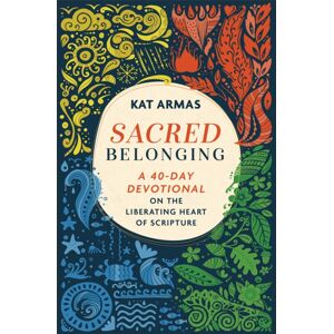 Baker Publishing Group Sacred Belonging – A 40–day Devotional On The Liberating Heart Of Scripture