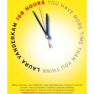 Penguin Books Ltd 168 Hours : You Have More Time Than You Think